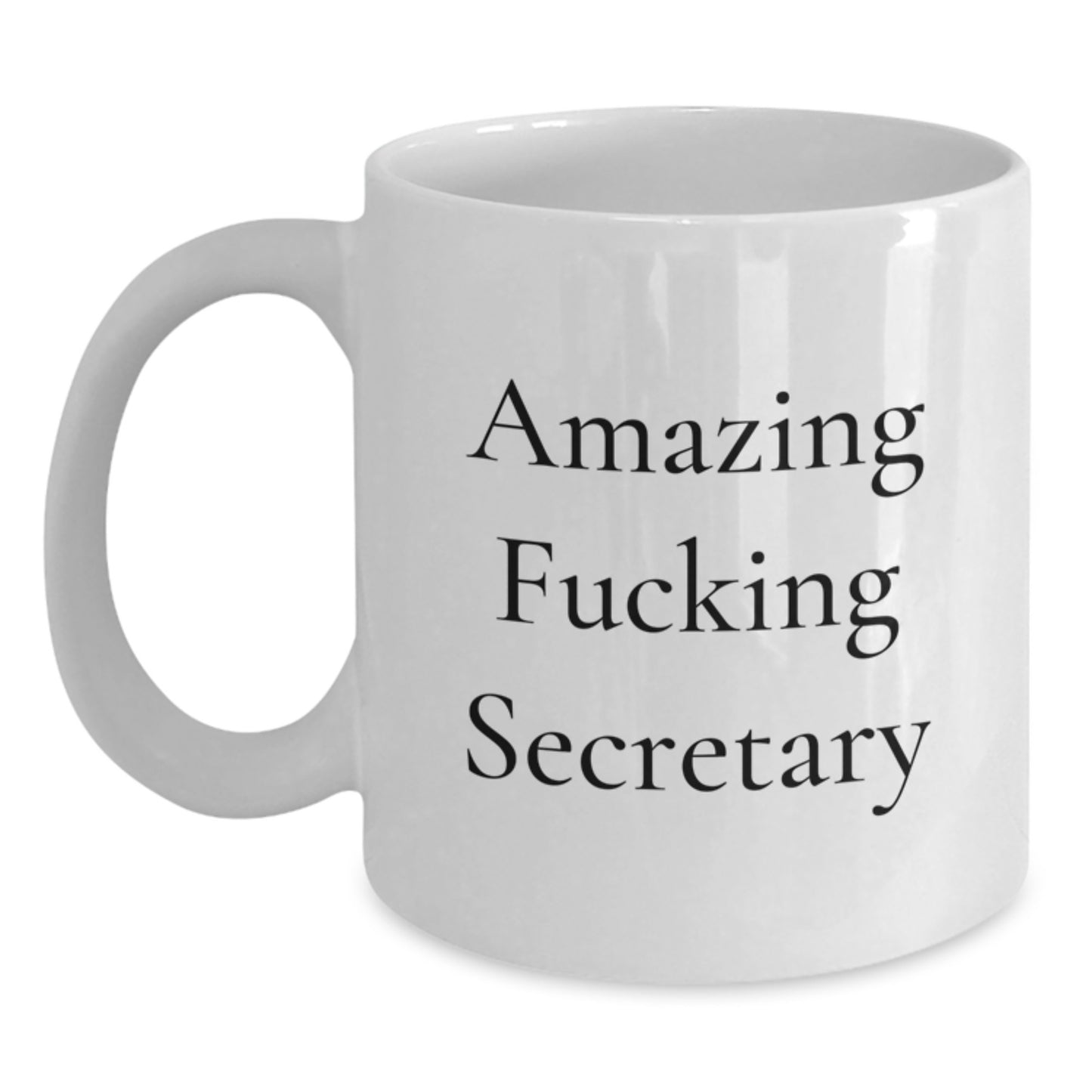 Funny Gifts for Secretary White Coffee Mug from Friends, Amazing Quote, Unique Christmas Unique Gifts for Coworkers - Main