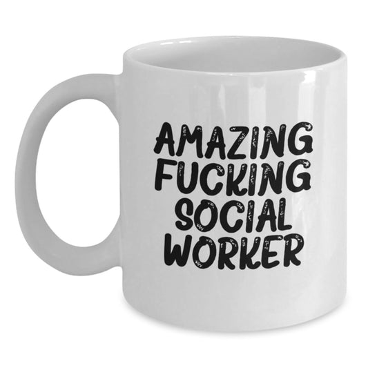 Funny Quotes Social Worker Gifts from Men to Social Worker, White Coffee Mug for Christmas Unique Gifts, Amazing F--king Social Worker Mugs - Main