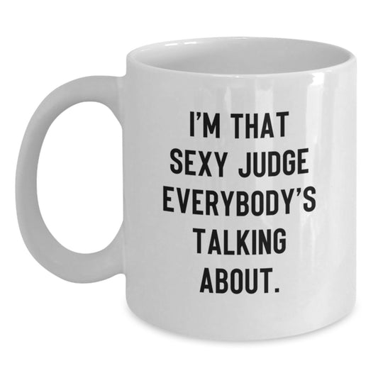 Sexy Judge Gifts, Funny Judge White Coffee Mugs, Christmas Unique Judge Mug Gifts from Friends - Main
