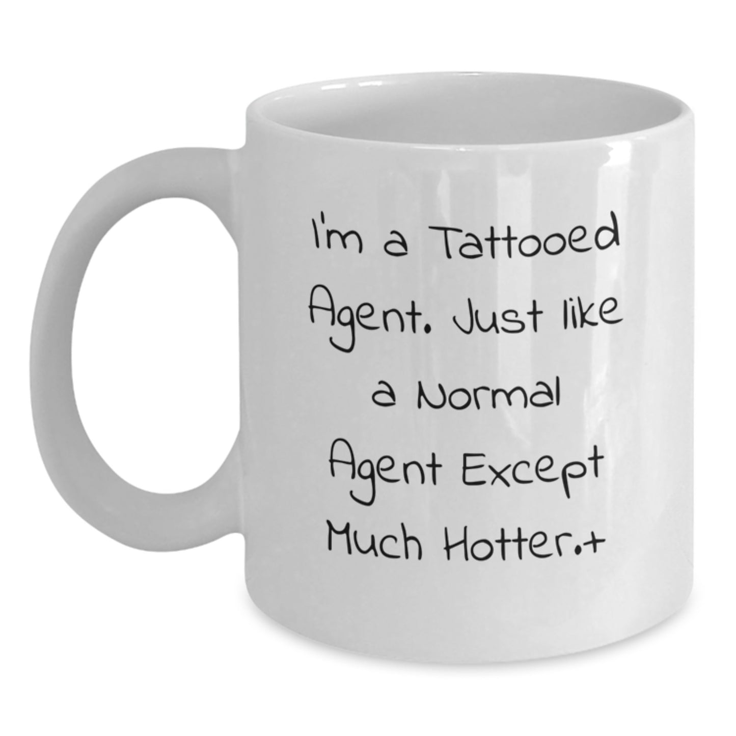 Funny Agent Gifts, Unique White Coffee Mug, I'm A Tattooed Agent Quote, Christmas Unique Gifts from Friends to Agent - Main