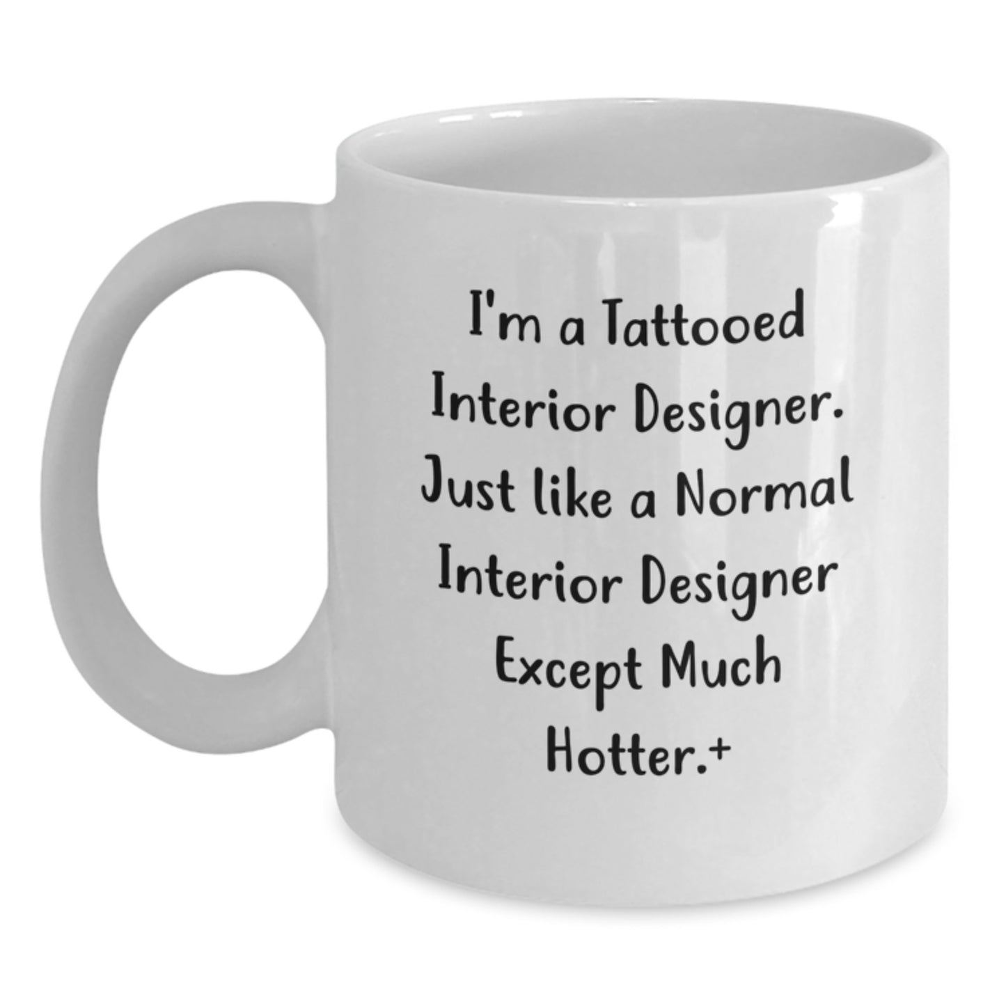 Funny Interior Designer Gifts, Unique White Coffee Mugs, Gifts from Friends and Family for Interior Designer, 'I'm a Tattooed Interior Designer...' - Main