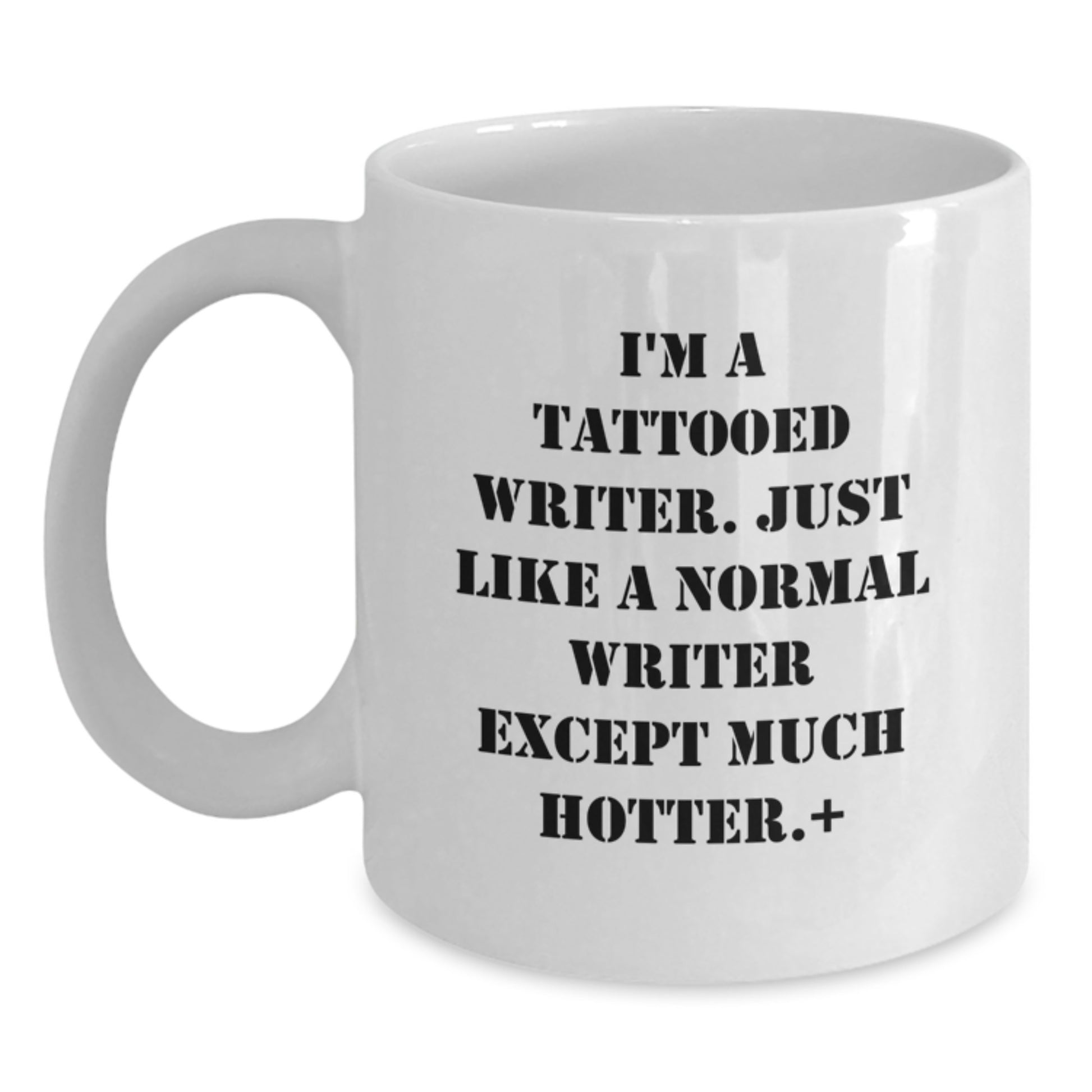 Funny Writer Gifts from Friends - White Coffee Mug for the Hot Tattooed Writer - Unique Christmas Unique Gift for Men and Women Writers - Main
