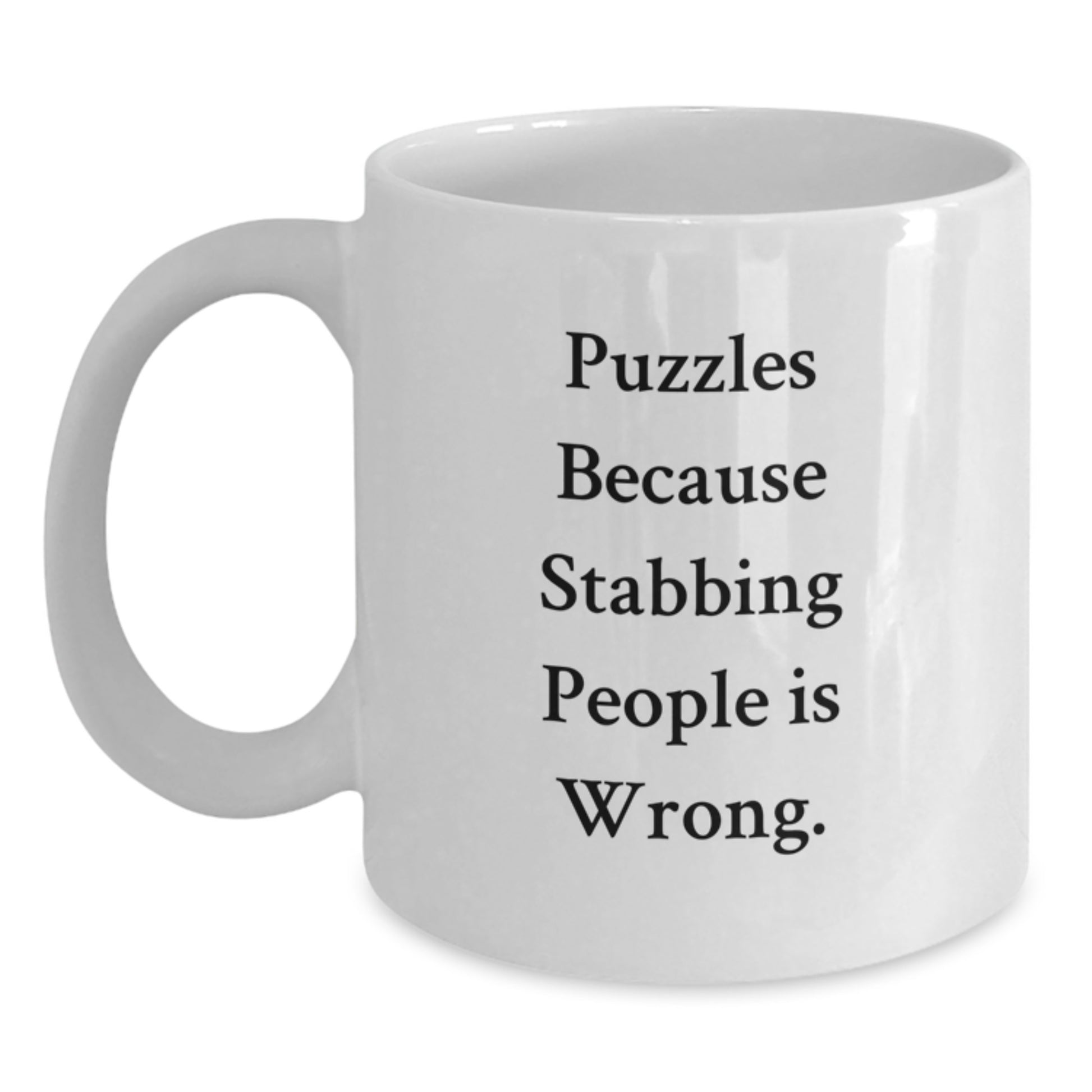 Funny Puzzles Gifts for Men and Women, White Coffee Mug, Puzzles Because Stabbing People Is Wrong, Ideal Gift for Puzzles Enthusiasts, Christmas Unique Gifts from Friends - Main