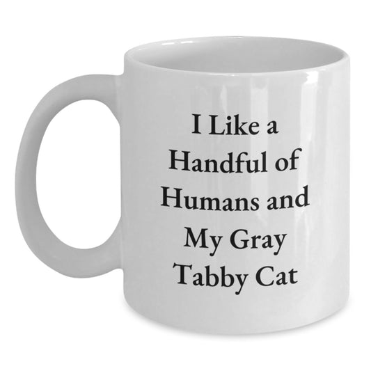 Funny Gray Tabby Cat White Coffee Mugs Gifts for Men and Women Friends Family - I Like A Handful Of Humans And My Gray Tabby Cat - Christmas Unique Gifts from Men to Family - Main