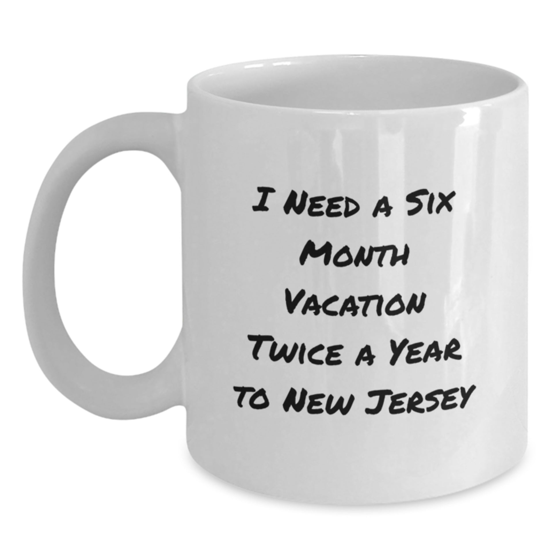 New Jersey Enthusiast Gifts from Friends - I Need A Six Month Vacation Twice A Year To New Jersey Christmas Mugs for Women Men Family - Main
