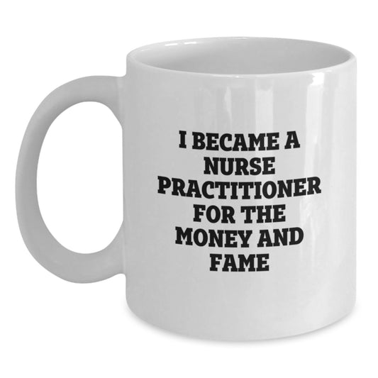 Nurse Practitioner Humor, Funny White Coffee Mug Gifts for Nurse Practitioners, Gifts from Coworkers, Unique Christmas Unique Gifts for Nurse Practitioners - Main