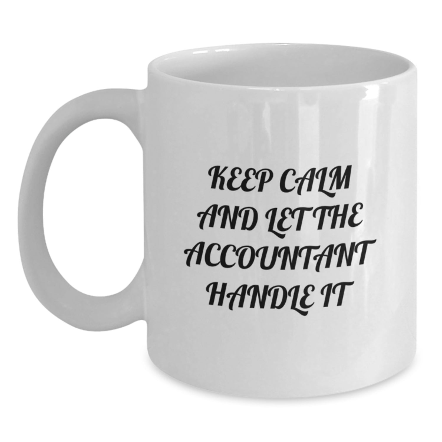 Funny Quote Gifts for Accountants from Friends - White Christmas Coffee Mug - 11oz or 15oz Ceramic Mug - 'Keep Calm And Let The Accountant Handle It' - Main