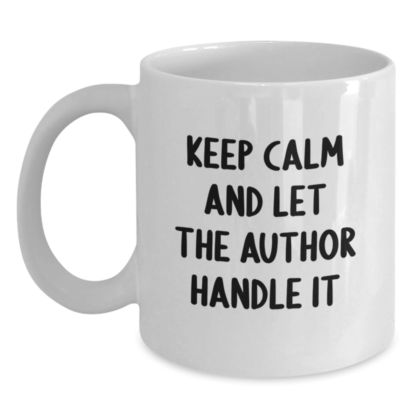 Funny Author Gifts from Friends, White Coffee Mug for Graduation, Keep Calm And Let The Author Handle It, 11oz or 15oz Ceramic Mug, Microwave and Dishwasher Safe - Main