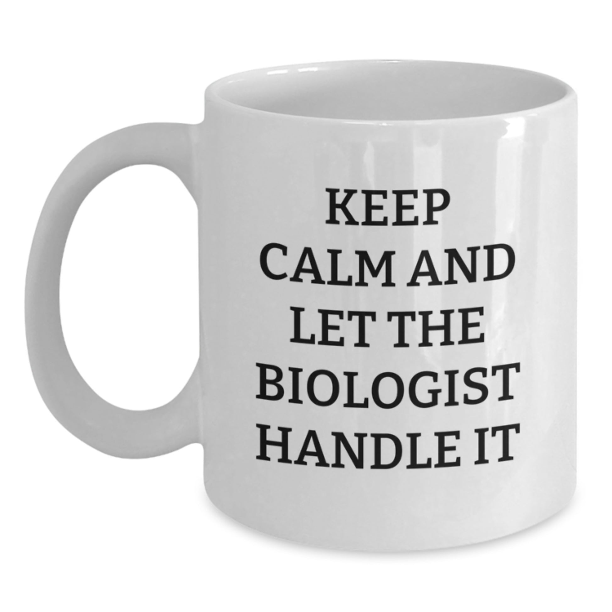 Funny Biologist Christmas Unique Gifts from Friends, White Coffee Mug, Let The Biologist Handle It Quote, Perfect for Biologist Friends - Main