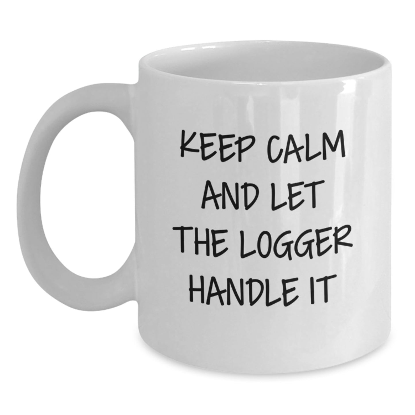 Funny Logger Gifts for Men, White Coffee Mug with Keep Calm and Let the Logger Handle It, Graduation Unique Gifts from Friends - Main