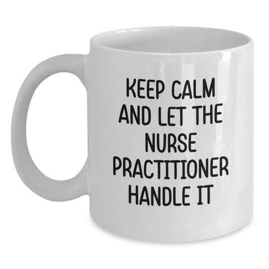 Funny Nurse Practitioner Gifts for Christmas, White Coffee Mugs with Inspirational 'Keep Calm And Let The Nurse Practitioner Handle It' Quote Gifts from Friends to Family - Main