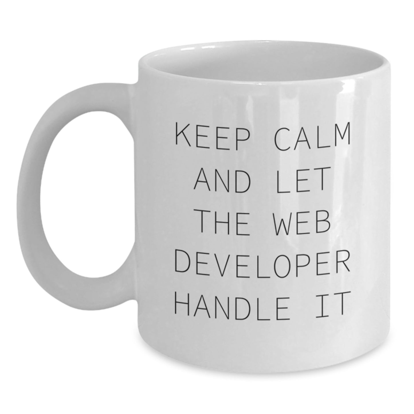 Funny Web Developer Gifts for Men, Unique Christmas Unique Gifts from Friends to Coworkers, White Coffee Mug with 'Keep Calm And Let The Web Developer Handle It' Quote - Main