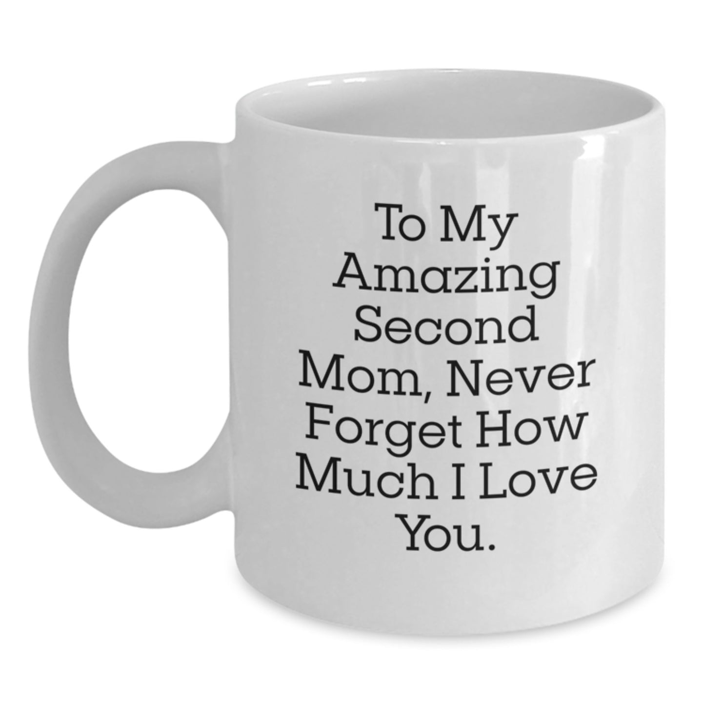 Funny Second Mom Gifts, Gifts for Second Mom, White Coffee Mugs with To My Amazing Second Mom Quote, Christmas Unique Gifts from Men or Women - Main