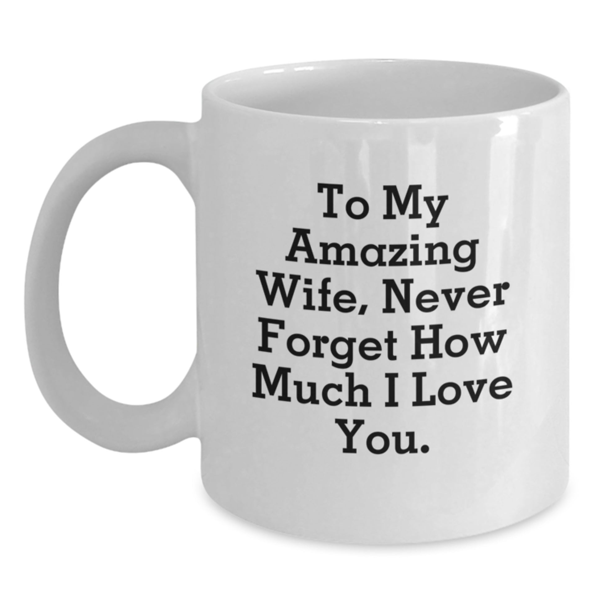 Gifts for Wife, Inspirational White Coffee Mugs for Her, Funny Wife Love Quotes, Christmas Unique Gifts from Husband - Main