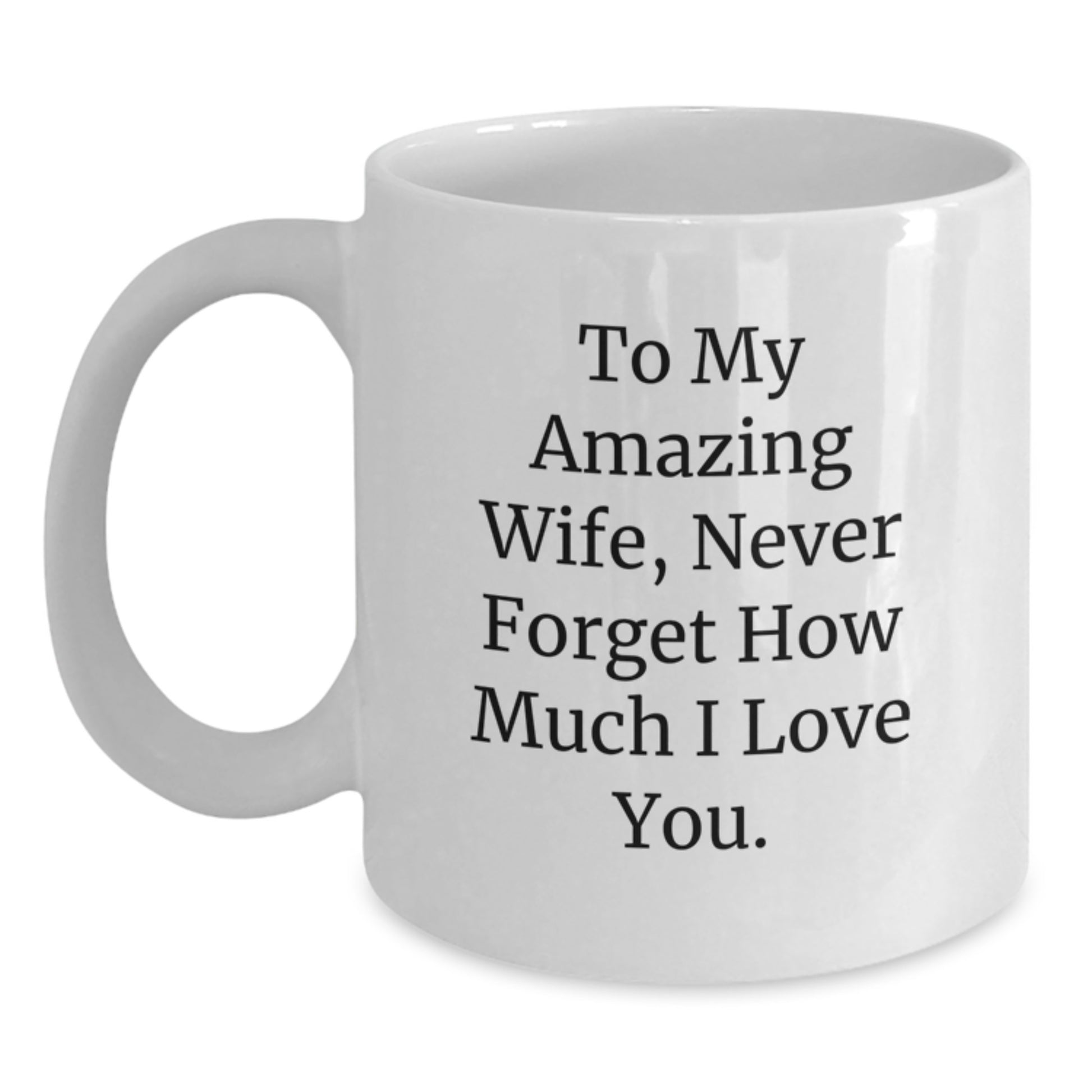 Funny Gift from Husband to Wife, White Coffee Mug, Christmas Unique Gifts for Her, To My Amazing Wife - Main