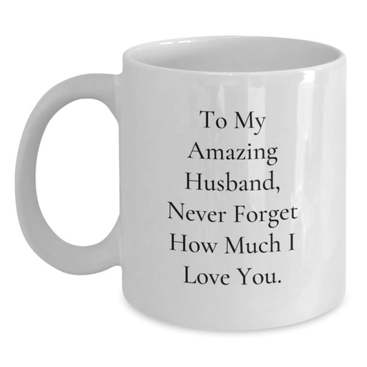 Christmas Unique Gift Ideas for Husband, Funny White Coffee Mug, To My Amazing Husband - Unique Husband Gifts for Men - Main