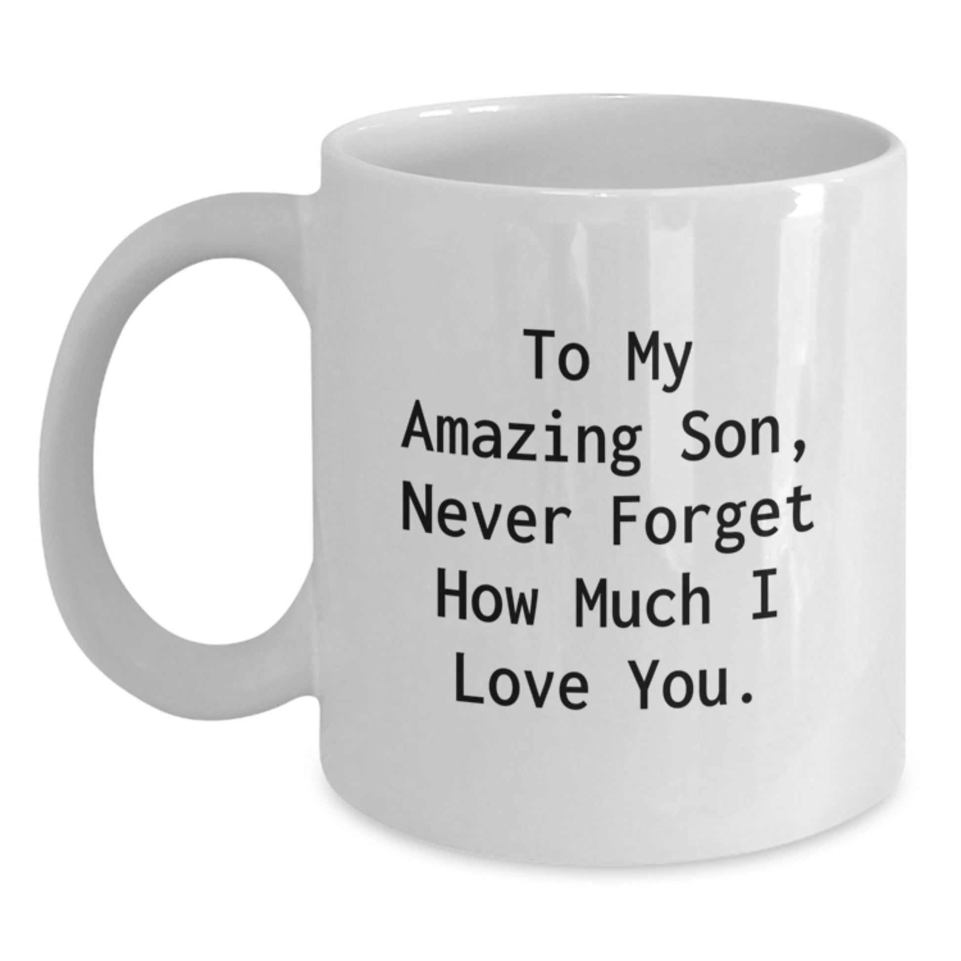Funny Son Quotes White Coffee Mug Gifts from Mom to My Amazing Son, Christmas Unique Gifts for Son, Son Love - Main