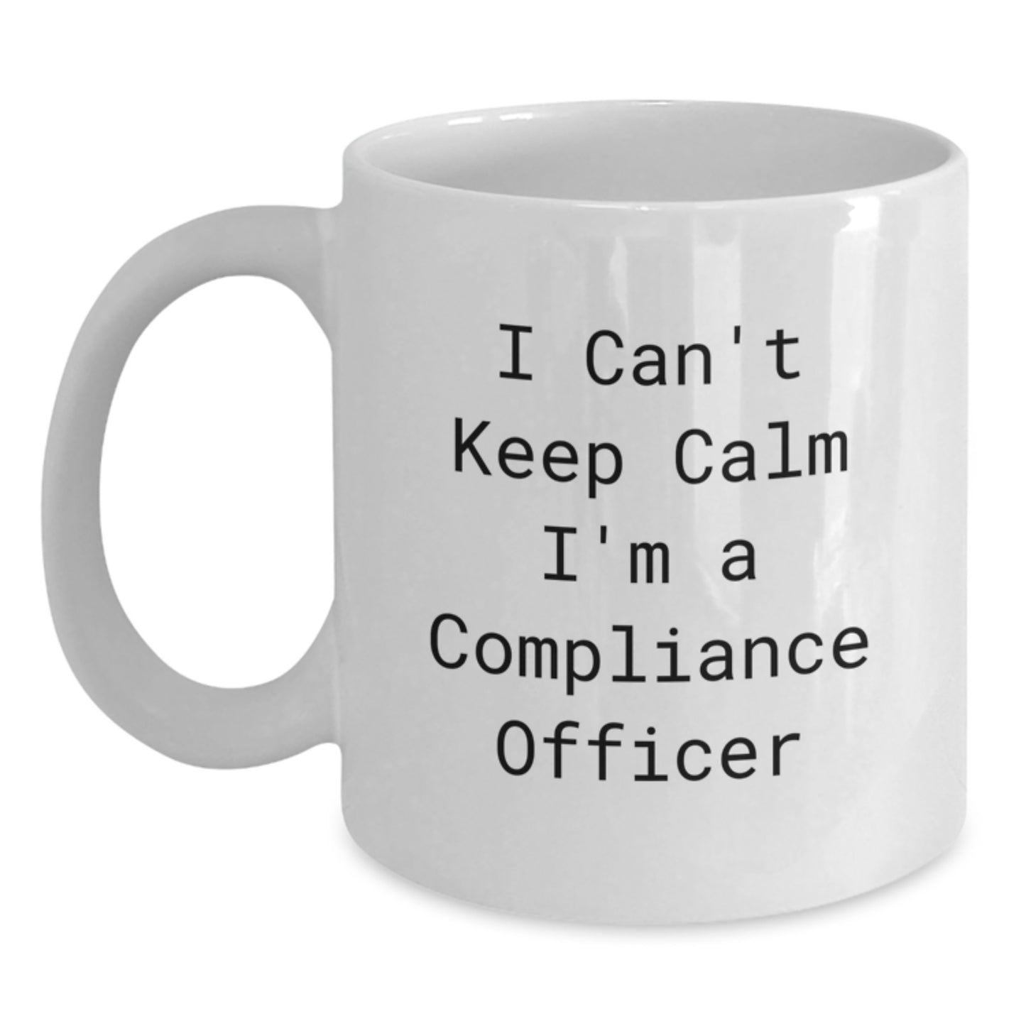 Funny Compliance Officer White Coffee Mug Gifts for Men - I Can't Keep Calm I'm A Compliance Officer Christmas Unique Gifts from Friends - Main