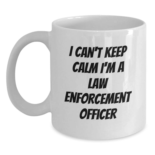 Funny Law Enforcement Officer Gifts from Friends for Graduation - White Coffee Mug, 'I Can't Keep Calm I'm A Law Enforcement Officer' - Main