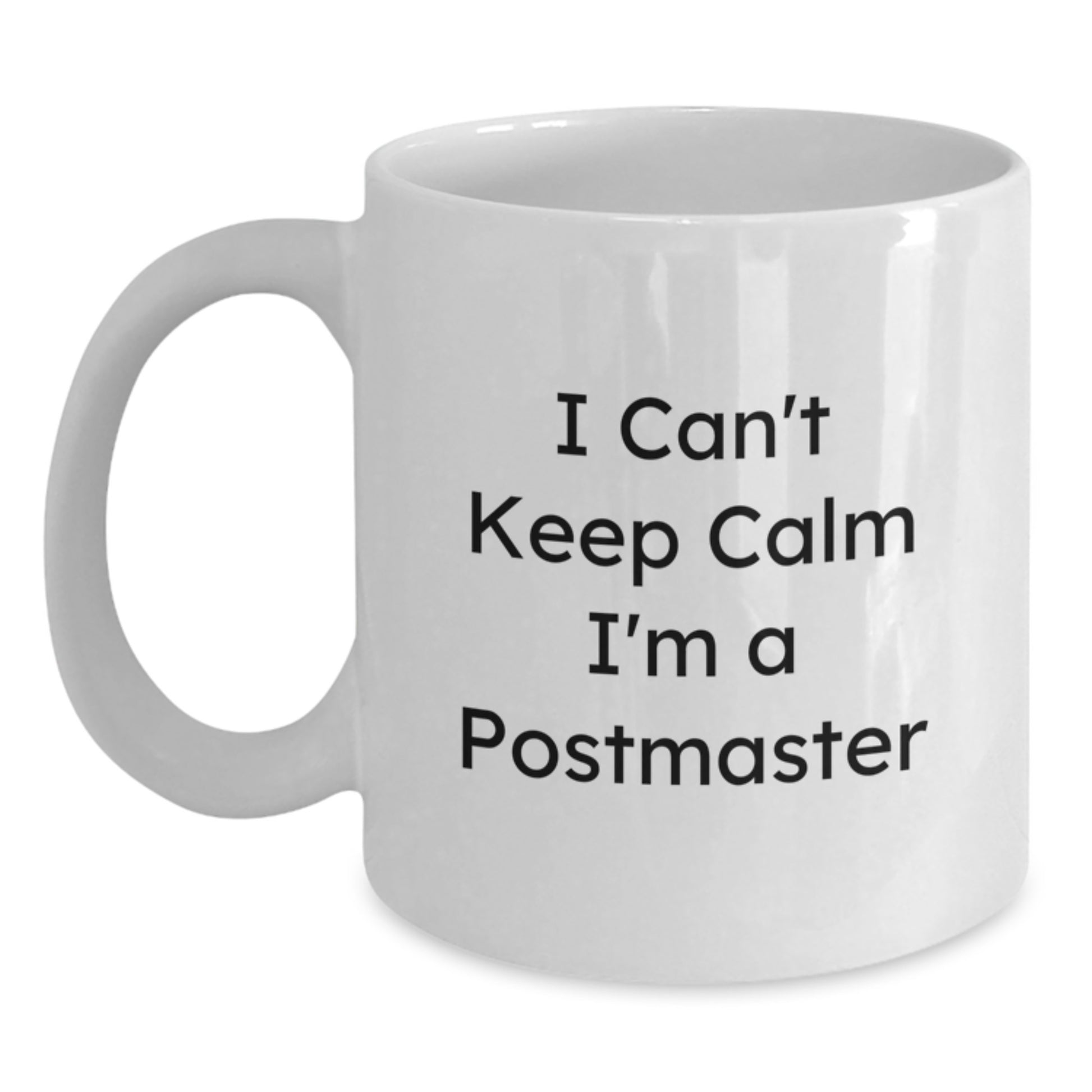 Funny Postmaster Gifts from Friends, White Coffee Mug I Can't Keep Calm I'm A Postmaster, Unique Christmas Unique Gifts for Postmasters Men - Main