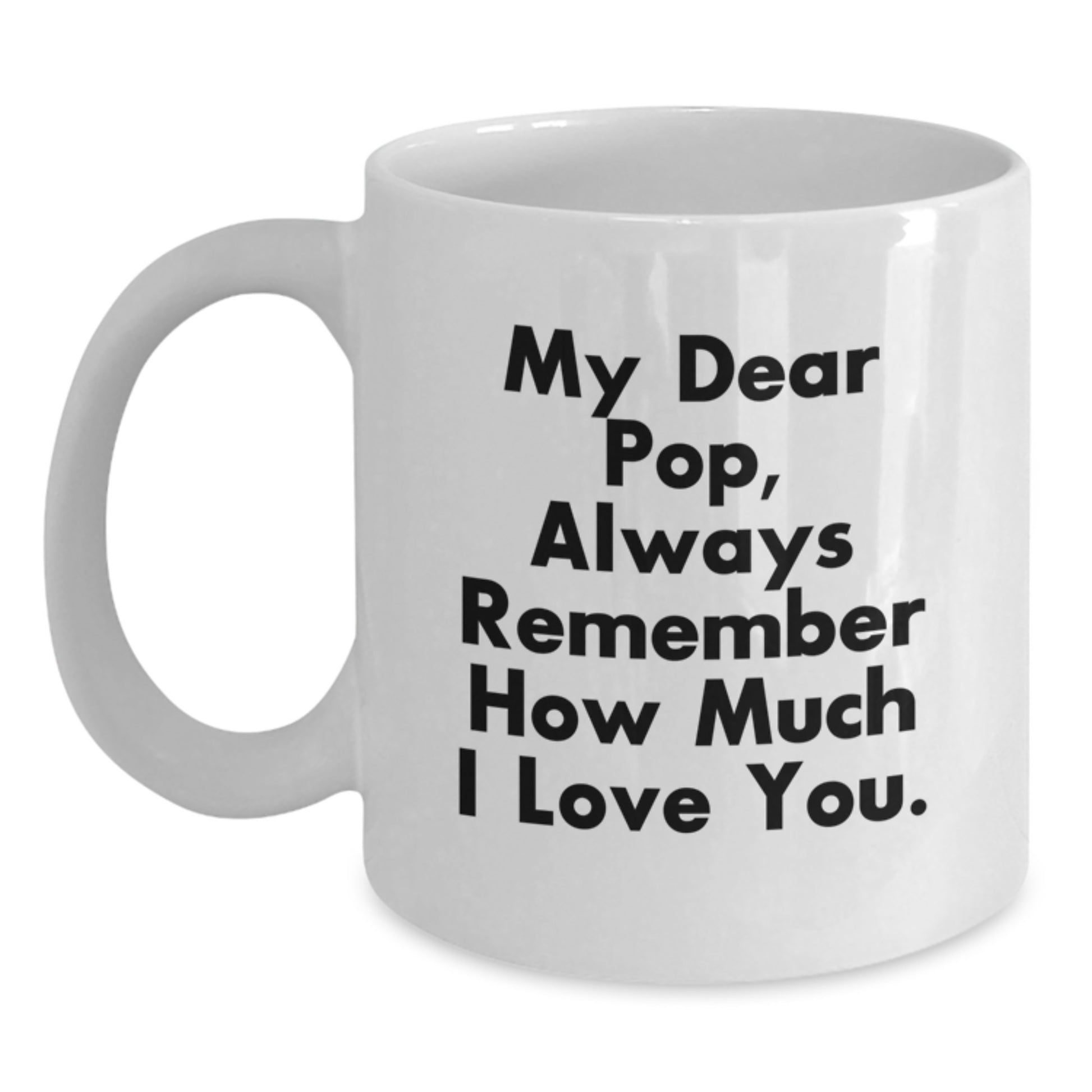 Funny Pop White Coffee Mug for Men Gifts from Family, Always Remember How Much I Love You, Christmas Unique Gifts - Main