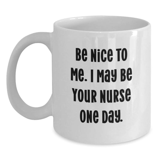 Funny Nurse Quote White Coffee Mug Gifts for Nurse, Unique White Coffee Mug, Funny White Coffee Mug Gifts from Friends to Nurse - Main