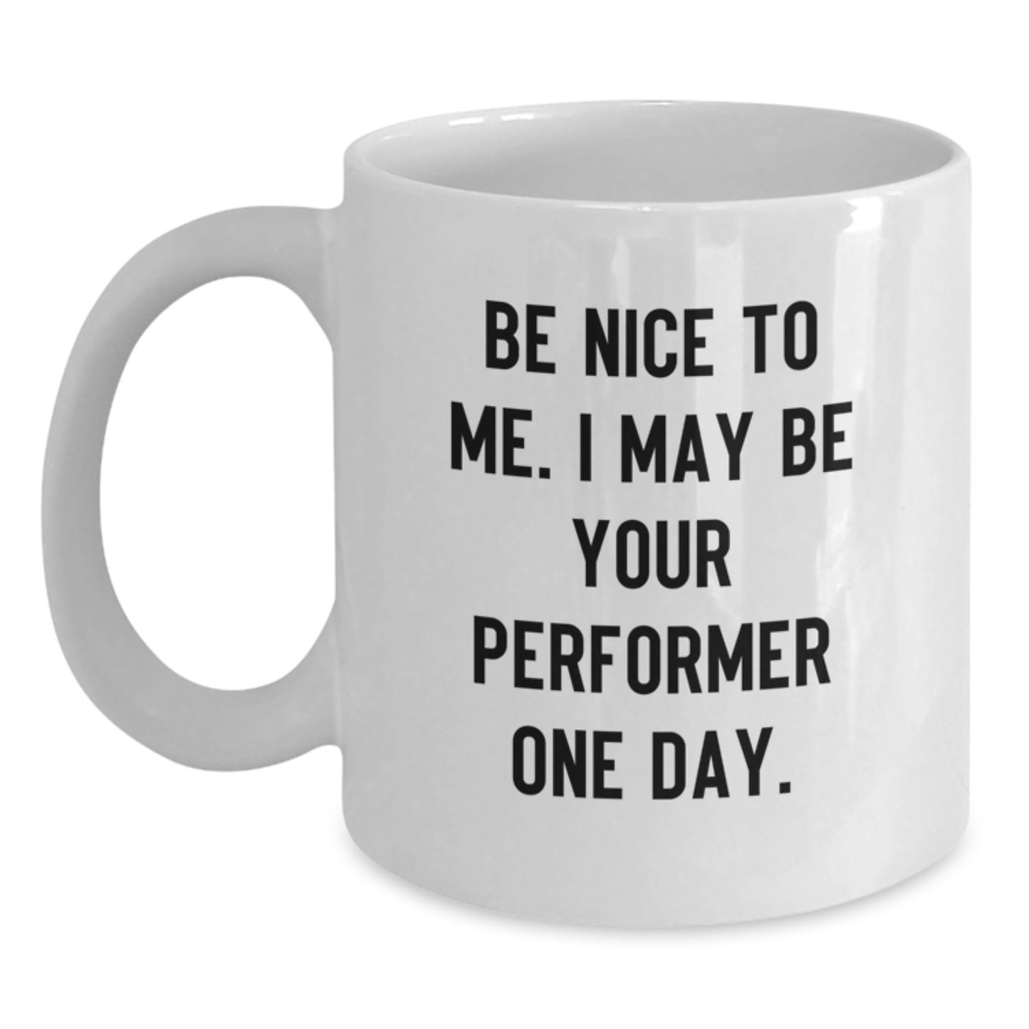 Be Nice to Your Future Performer Funny Mug Gifts from Friends to Family, Christmas Unique Presents - Main