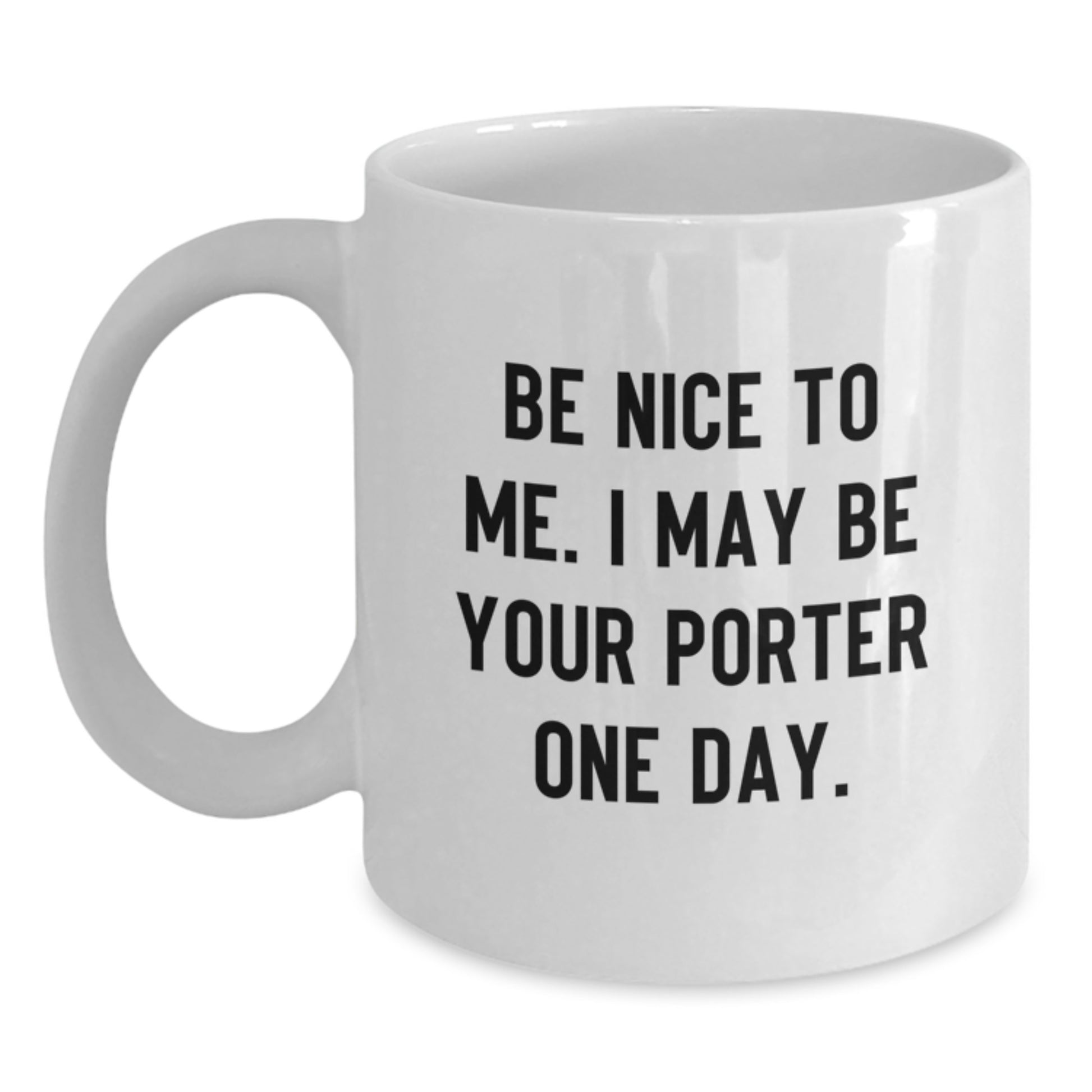 Funny Porter Quotes White Coffee Mug Gifts from Friends to Men, Unique Graduation Gifts for Porter - Main