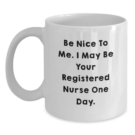 Funny Quote White Coffee Mug Gifts for Registered Nurse Birthday Unique Present from Friends to Family - Main