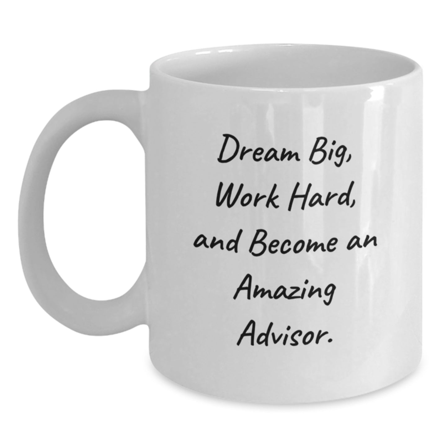Funny Inspirational Advisor Gifts for Christmas from Friends and Family - White Coffee Mug 'Dream Big Work Hard' - Main