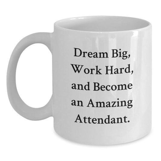 Funny Inspirational Attendant Gifts from Friends and Family for Attendants, White Coffee Mug, Dream Big Quote, Christmas Unique Presents - Main