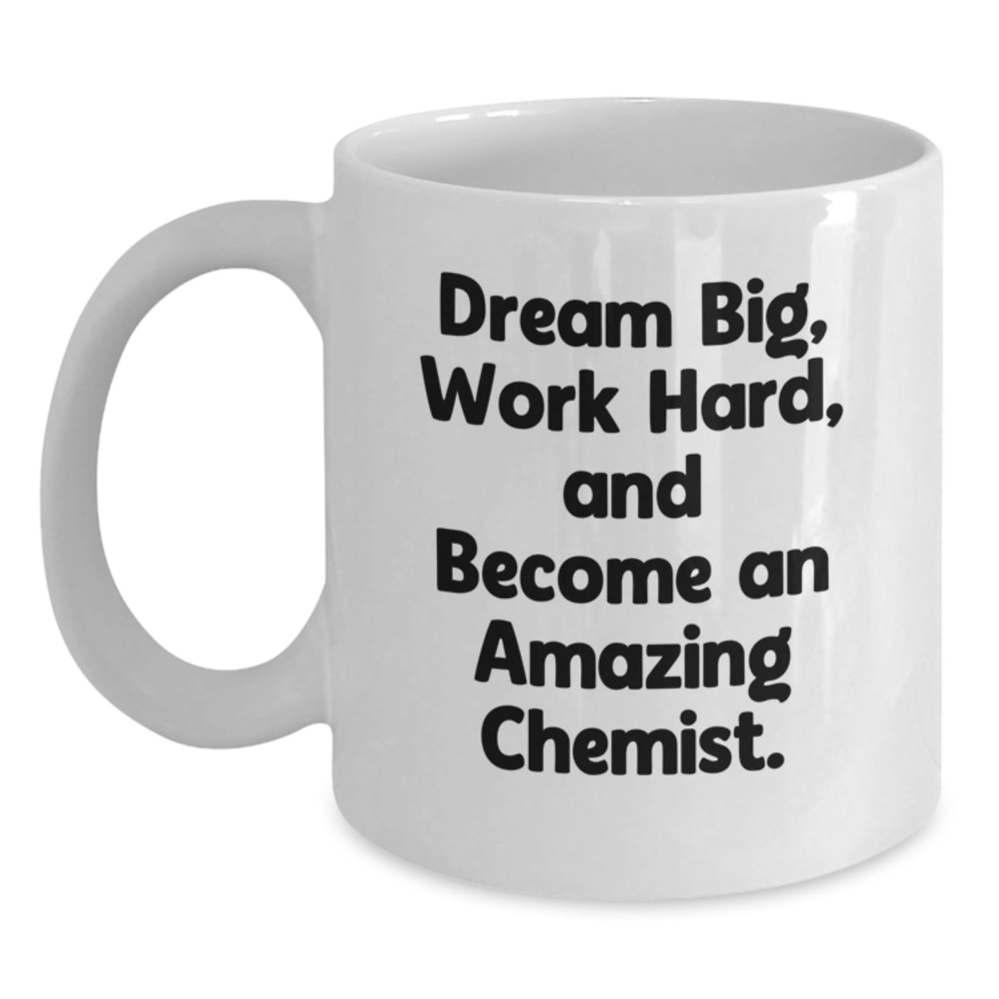 Funny Chemist Gifts, Inspirational Quote White Coffee Mug, 11oz or 15oz Capacity, Birthday Unique Gifts from Friends, Gifts for Chemist - Main