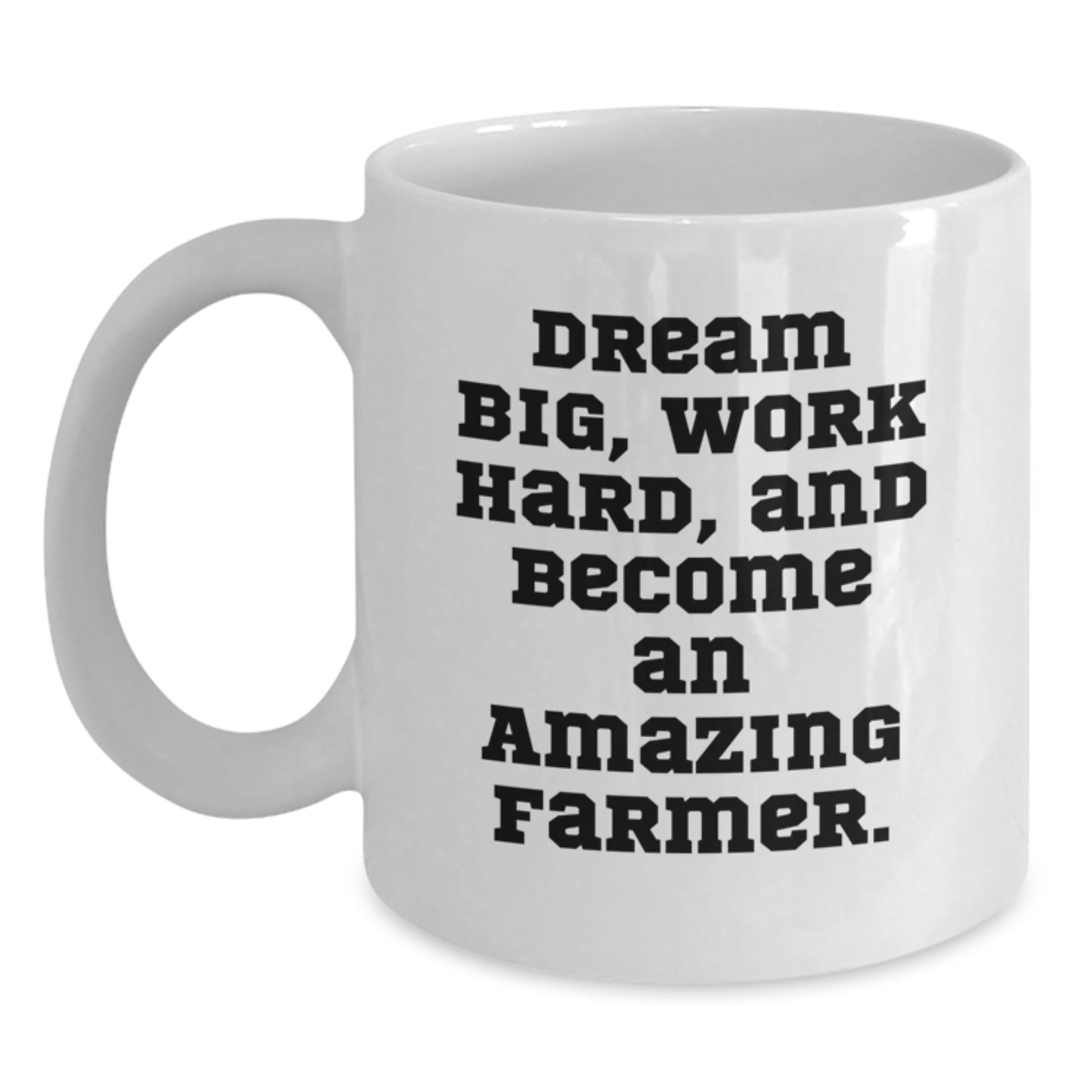 Inspirational Farmer Gifts from Friends, Gifts for Amazing Farmers, Dream Big Work Hard White Coffee Mug, Graduation Unique Gifts - Main