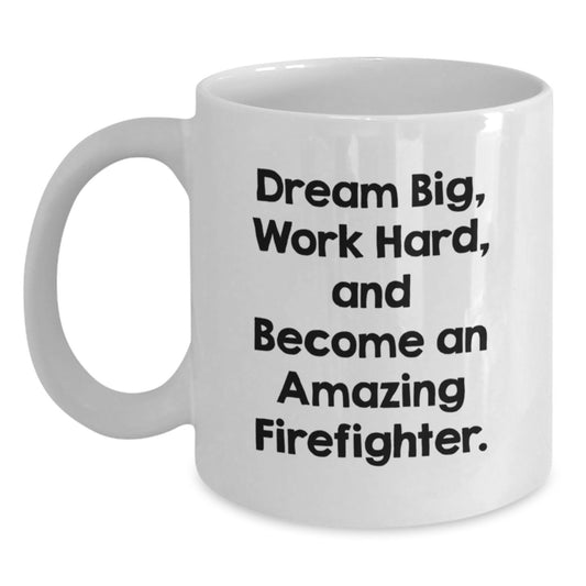 Funny Firefighter Gifts from Friends - White Coffee Mug for Men and Women, Christmas Unique Presents with Dream Big Quote - Main
