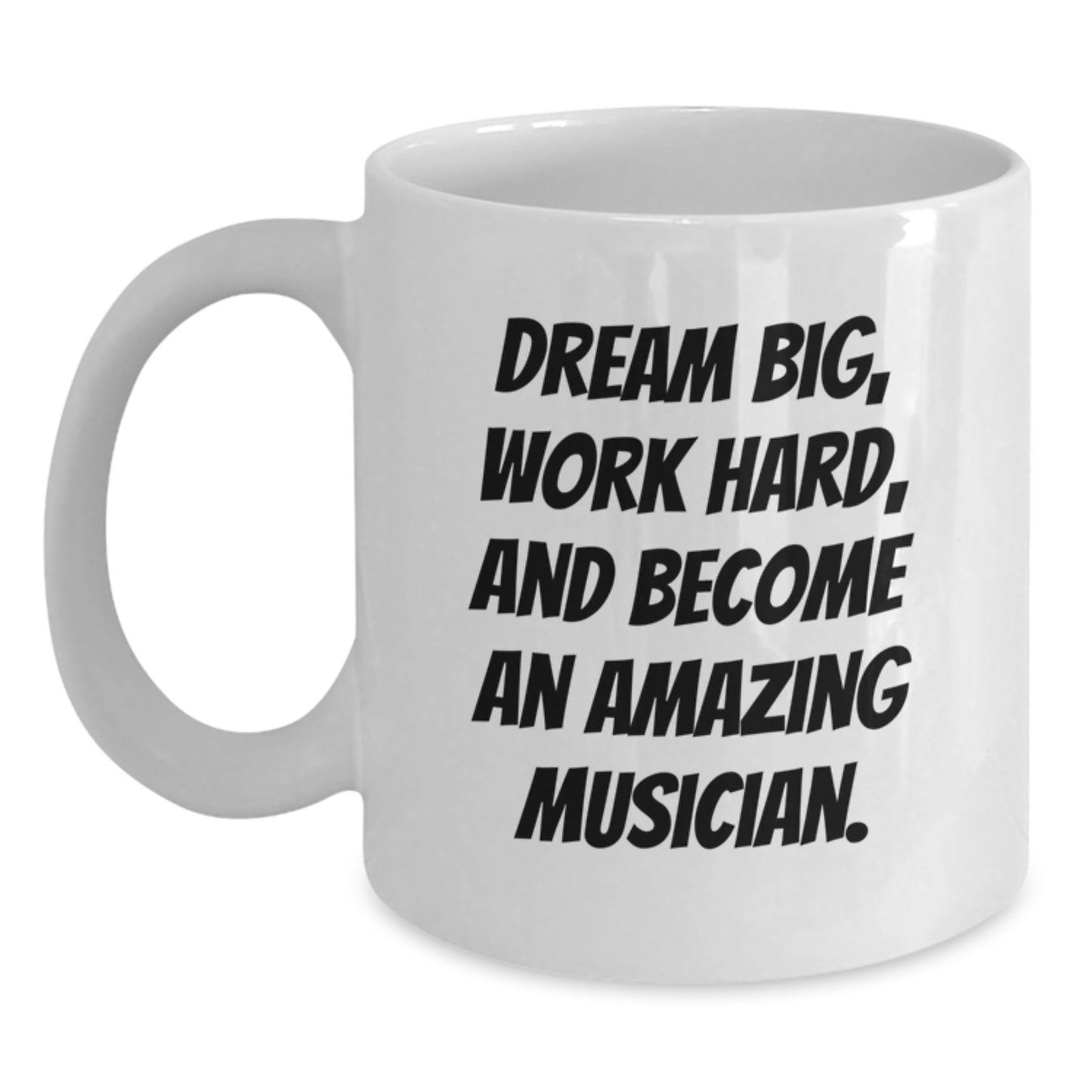 Gifts from the Heart - Funny Inspirational Musician Gifts for Men Women Friends Family, Musician White Coffee Mug with Dream Big Quote, Christmas Unique Ideas - Main