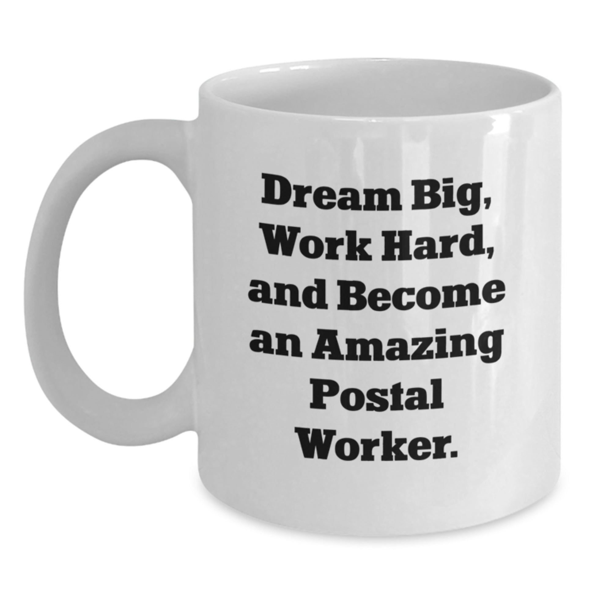Inspiring Postal Worker Gifts from Friends for Amazing Postal Workers - White Coffee Mug for Graduation - Main