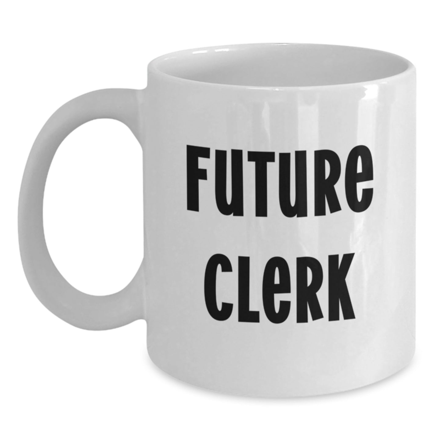 Funny Clerk Gifts, Future Clerk White Coffee Mug, Birthday Unique Gifts from Friends, Gifts for Clerk - Main