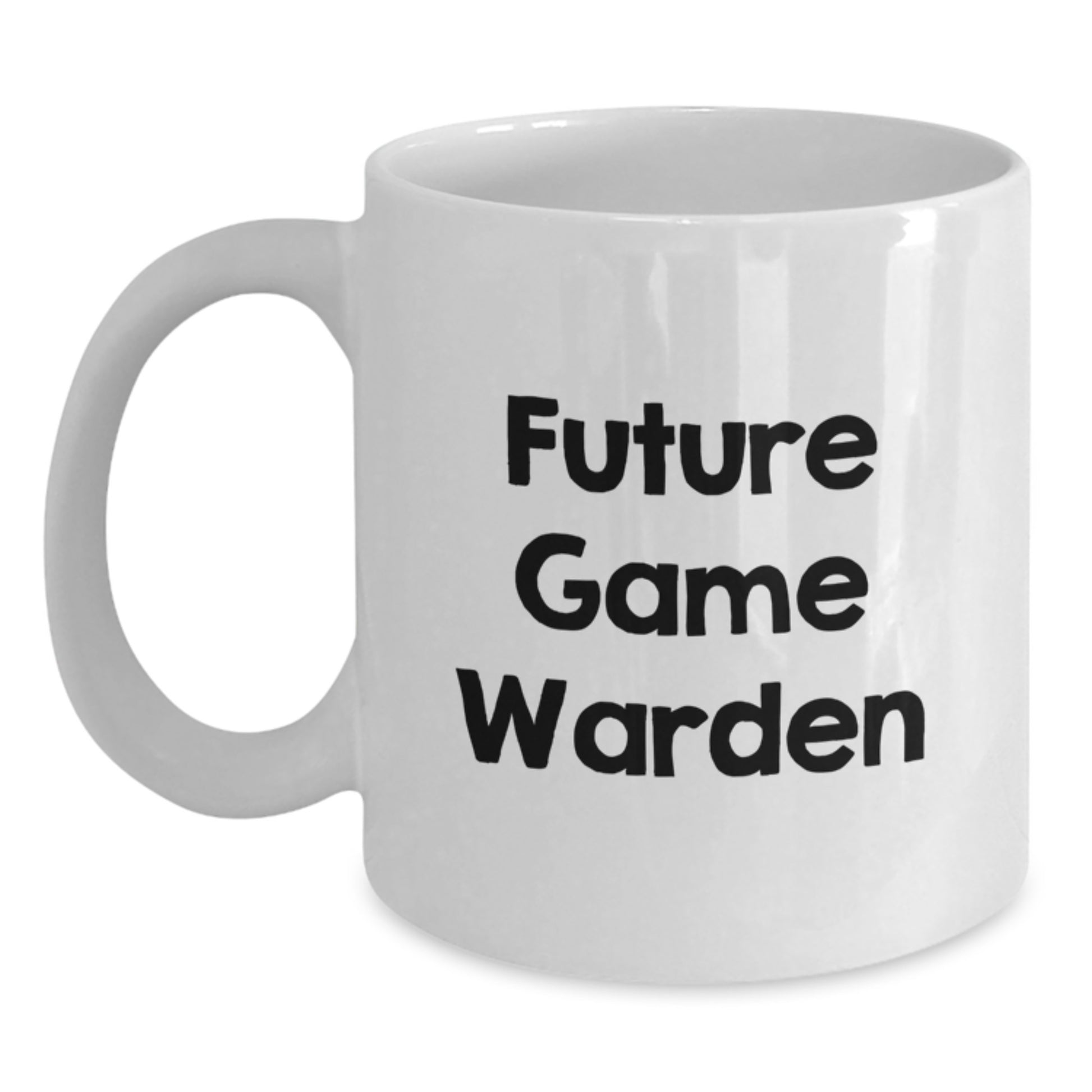 Game Warden Gifts from Friends and Family, Funny Future Game Warden Quote on White Coffee Mug, Perfect Birthday Unique Gift for Him or Her - Main
