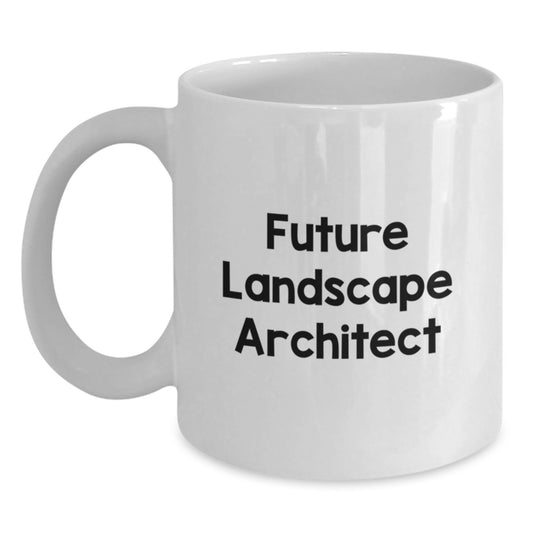 Funny Future Landscape Architect White Coffee Mug Gifts from Friends, Unique Christmas Unique Gifts for Men, Women, Coworkers, Family - Main