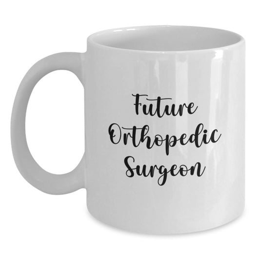 Funny Orthopedic Surgeon Gifts - 'Future Orthopedic Surgeon' White Coffee Mug for Graduation, Gifts from Family to Future Orthopedic Surgeon, Orthopedic Surgeon Gifts for Men - Main