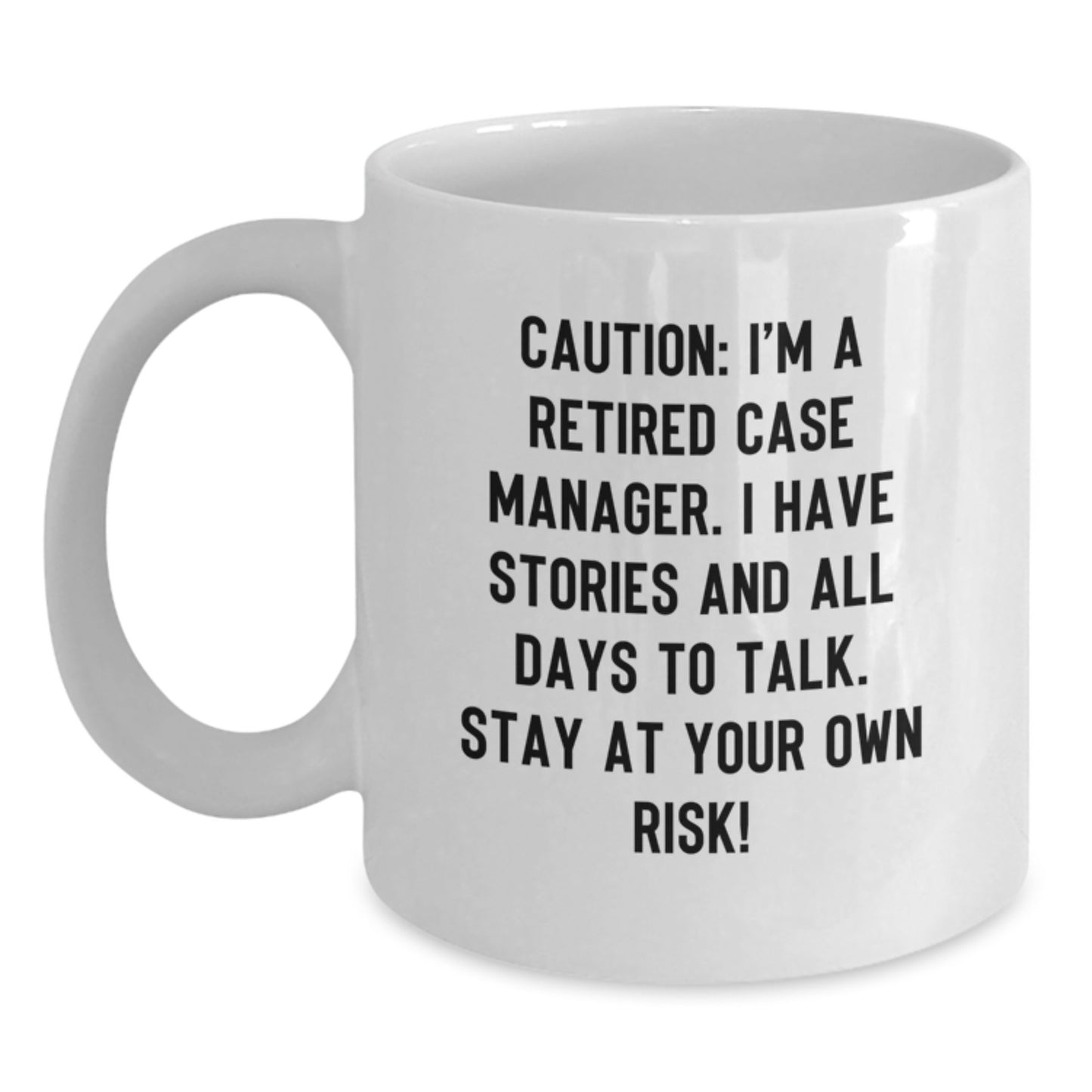Funny Case Manager Gifts from Friends - Caution: I'm A Retired Case Manager, White Coffee Mug for Men and Women Graduation Unique Gifts - Main