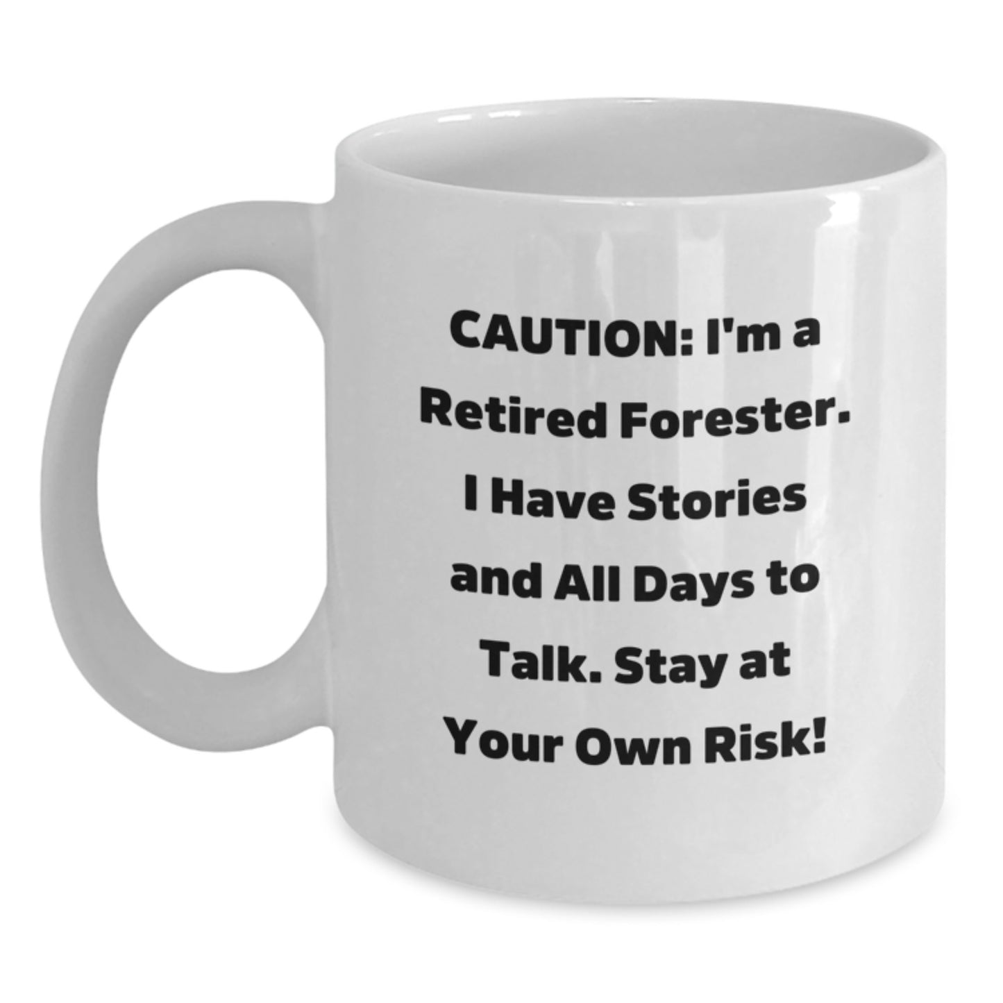 Forester Humor Gifts from Friends to Men, Funny White Coffee Mug with Caution Quote for Graduation Unique Gifts - Main