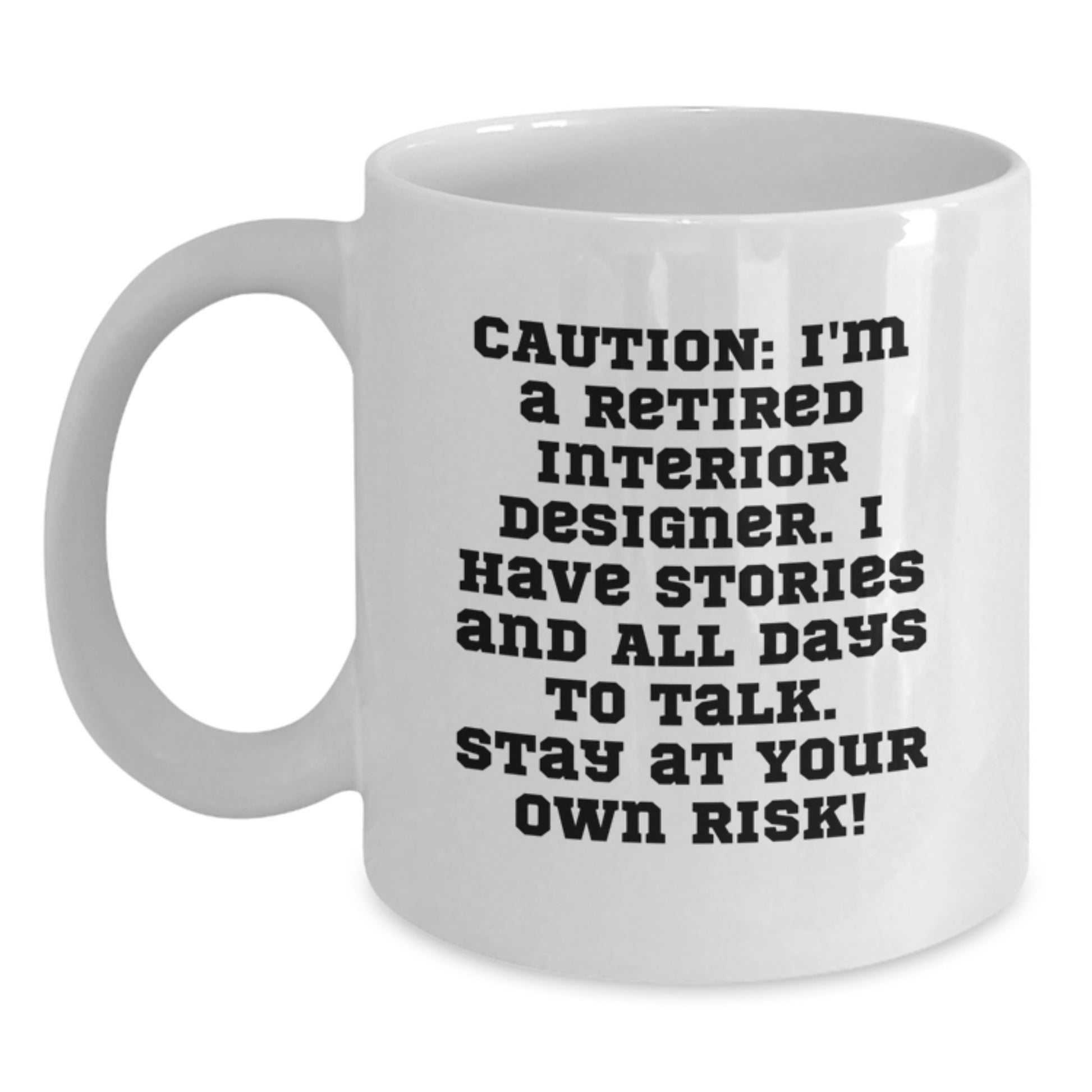 Funny Interior Designer Gifts for Him, White Coffee Mug with Caution Quote, Unique Christmas Memorable Presents from Friends - Main