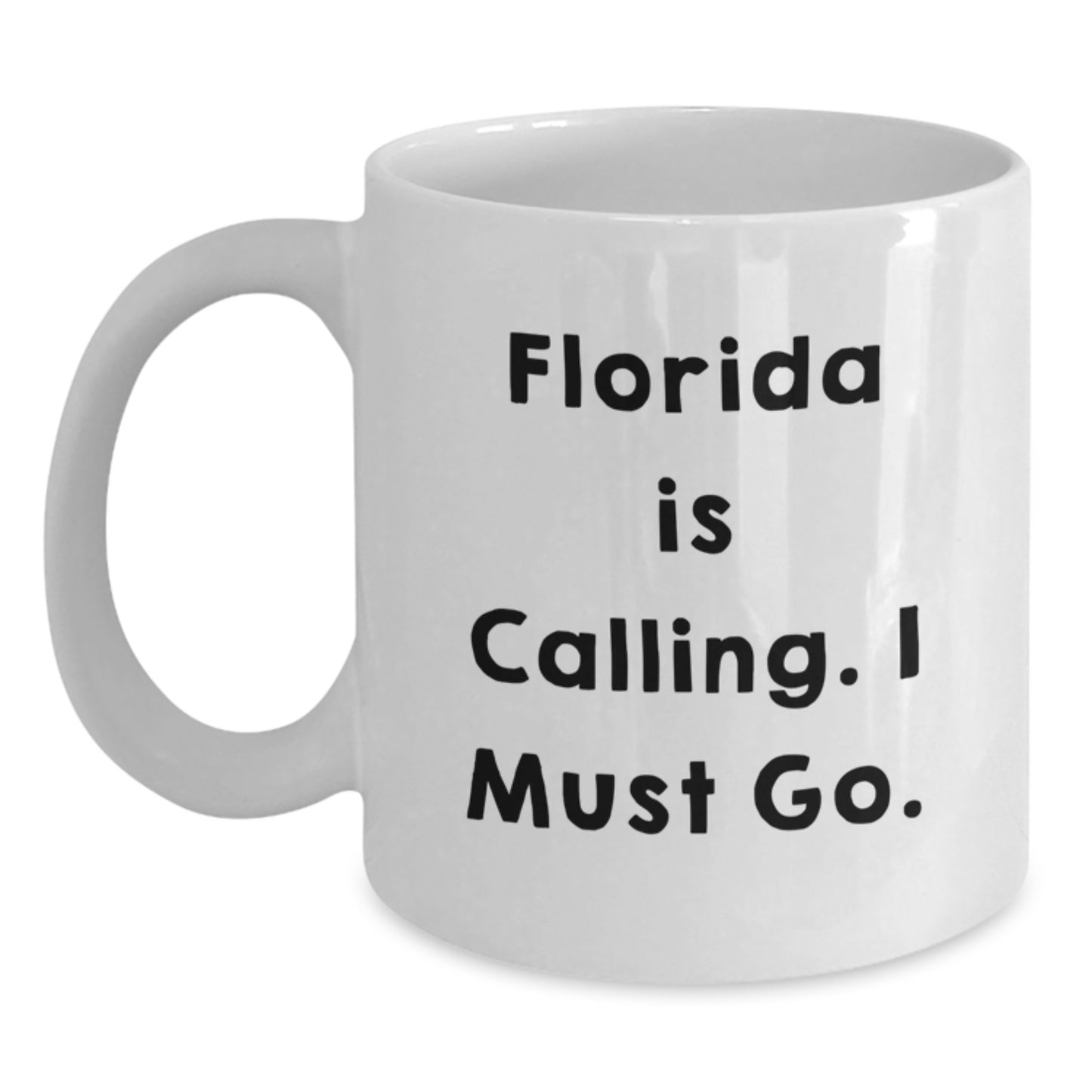 Florida Gifts for Friends, Funny White Coffee Mug, 'Florida Is Calling. I Must Go.' Quote, Christmas Unique - Main