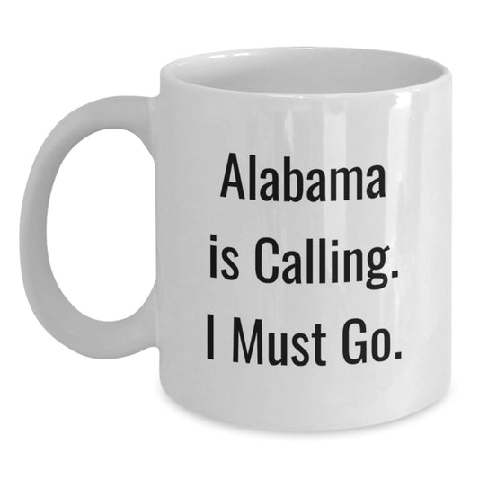 Funny Alabama Quotes White Coffee Mug, Gifts from Friends to Family in Alabama, White 11oz or 15oz Capacity Ceramic Mug for Christmas - Main