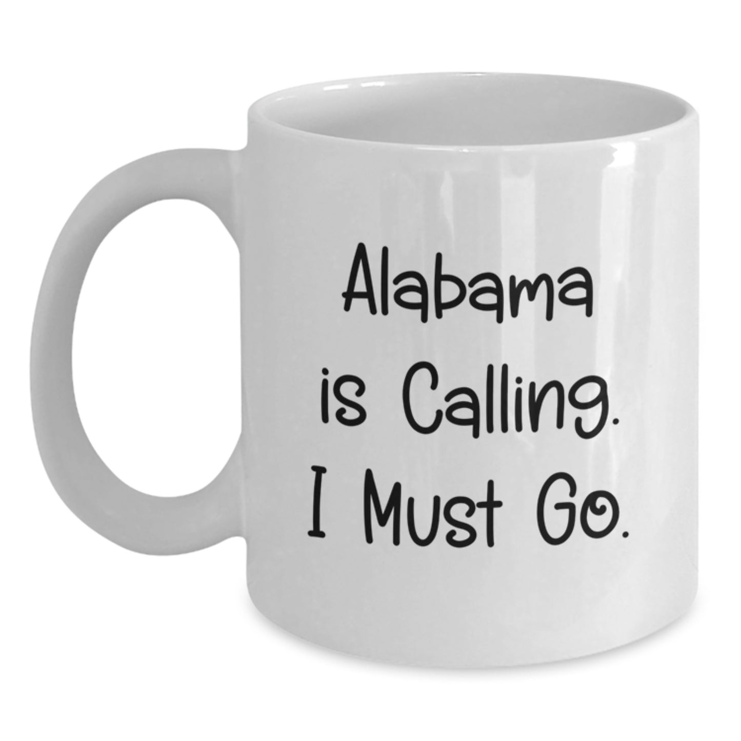 Alabama White Coffee Mug Funny Quote for Alabama Enthusiasts Gifts from Friends and Family - Main