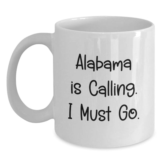 Alabama White Coffee Mug Funny Quote for Alabama Enthusiasts Gifts from Friends and Family - Main