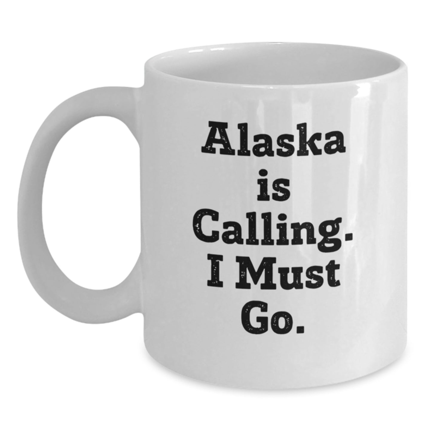 Funny Alaska Gifts for Friends from Men, White Coffee Mug with 'Alaska Is Calling I Must Go' Quote, Christmas Unique - Main