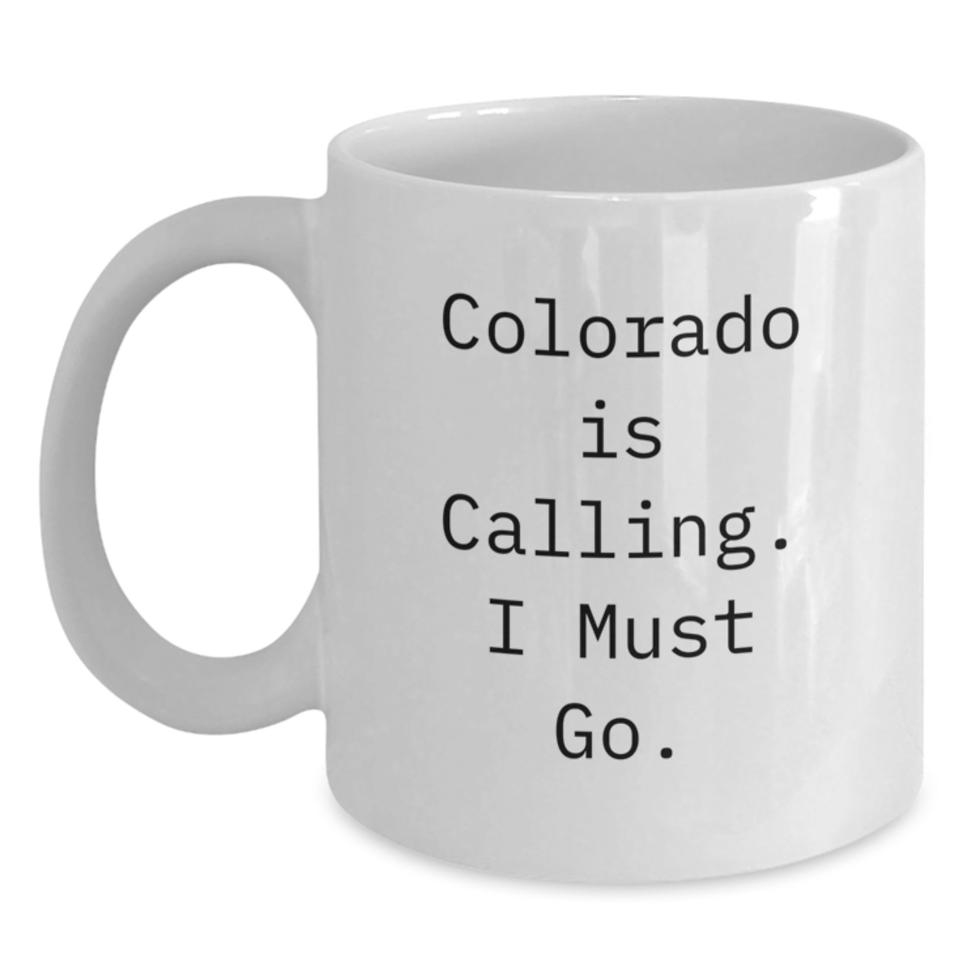 Colorado Gifts for Men White Coffee Mug Funny Quote Gifts from Friends for Christmas - Main