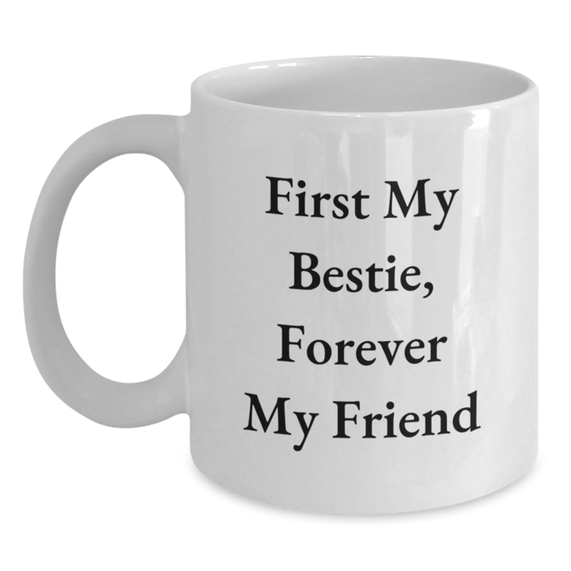 Funny Bestie Quotes White Coffee Mug, Gifts from Friends to Bestie, Graduation Unique Gifts - Main
